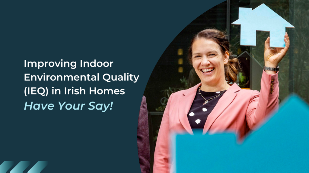 Improving Indoor Environmental Quality (IEQ) in Irish homes - we want ...